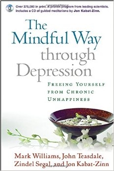 The Mindful Way through Depression: Freeing Yourself from Chronic Unhappiness